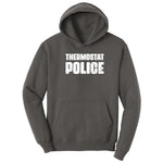 Thermostat Police - Mens & Ladies T-Shirt Hoodie - Charcoal