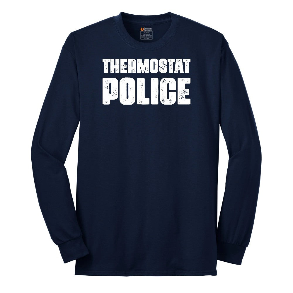 Thermostat Police - Mens & Ladies T-Shirt Long Sleeve Tee - Navy