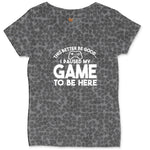 This Better Be Good I Paused My Game to Be Here - Mens & Ladies T-Shirt Ladies Curvy Tee - Black Leopard