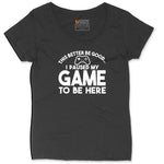 This Better Be Good I Paused My Game to Be Here - Mens & Ladies T-Shirt Ladies Curvy Tee - Black
