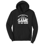 This Better Be Good I Paused My Game to Be Here - Mens & Ladies T-Shirt Hoodie - Jet Black