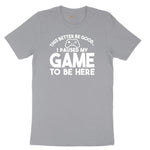 This Better Be Good I Paused My Game to Be Here - Mens & Ladies T-Shirt Short Sleeve Tee - Athletic Heather Grey