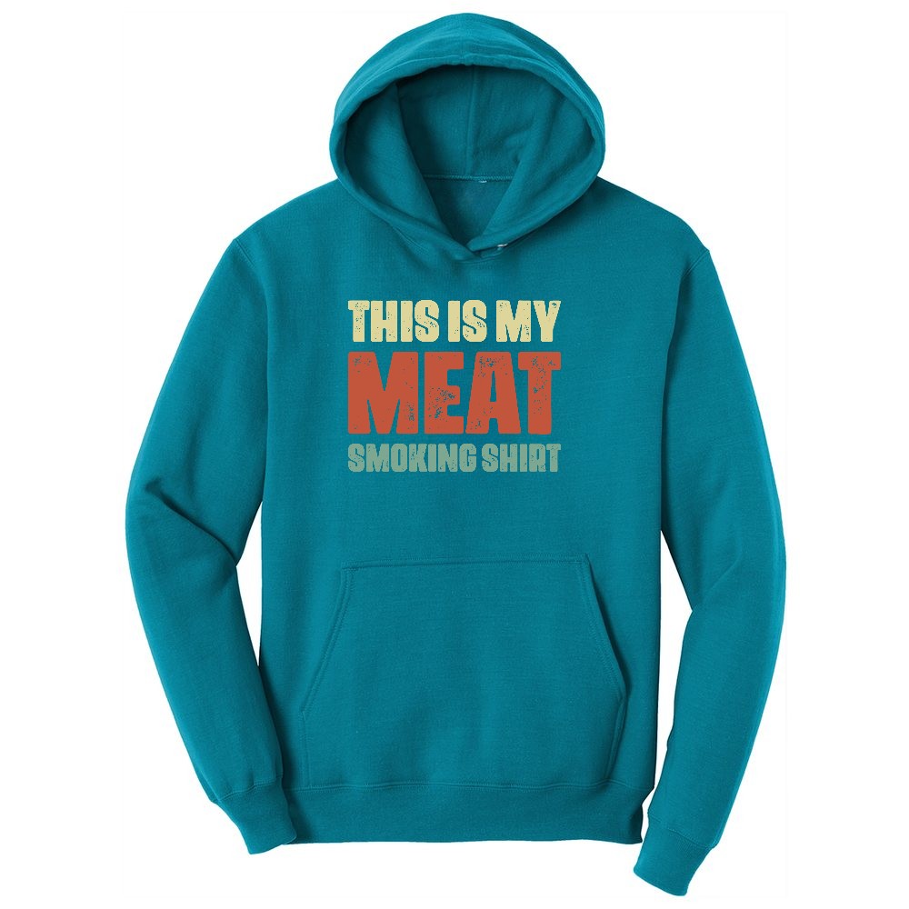 This is My Meat Smoking Shirt Ladies Hoodie - Teal