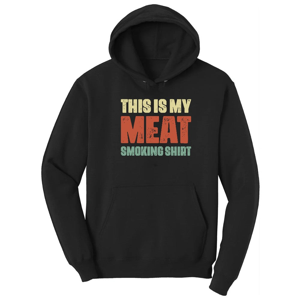 This is My Meat Smoking Shirt Hoodie - Jet Black