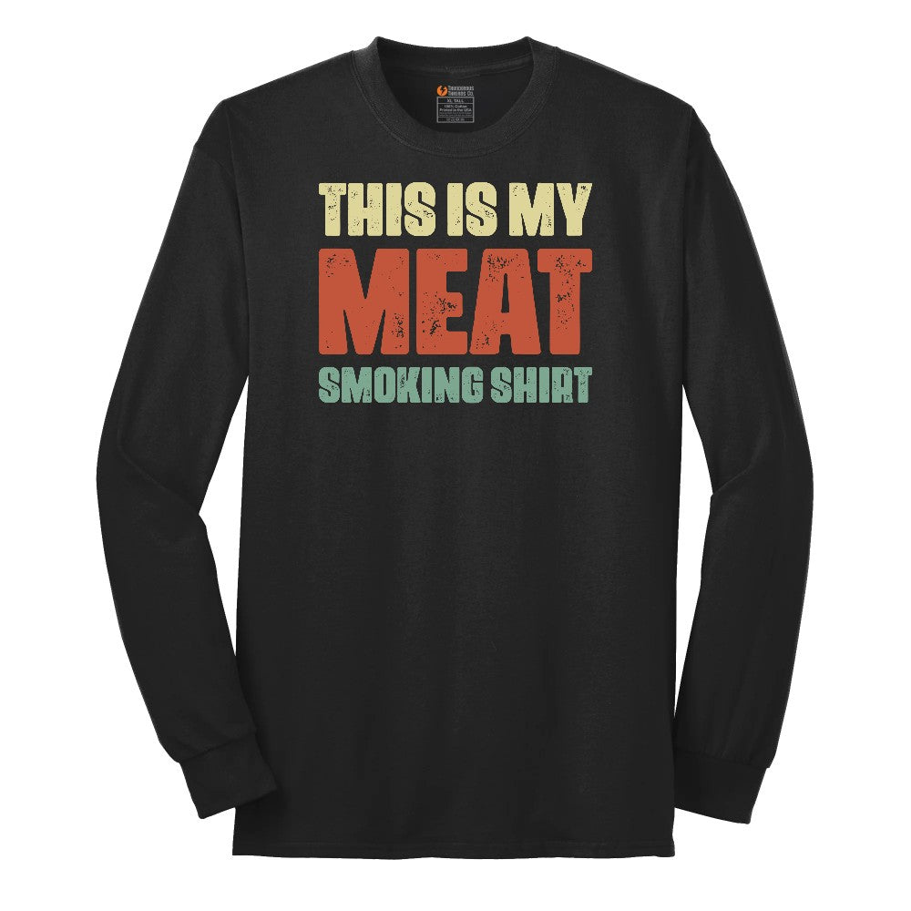 This is My Meat Smoking Shirt Long Sleeve Tee - Jet Black