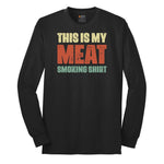 This is My Meat Smoking Shirt Long Sleeve Tee - Jet Black