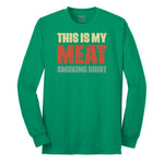 This is My Meat Smoking Shirt Long Sleeve Tee - Kelly Green