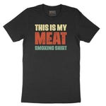 This is My Meat Smoking Shirt Short Sleeve Tee - Jet Black