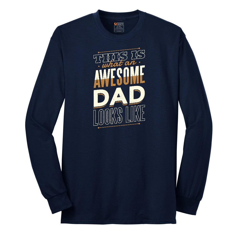 This is What an Awesome Dad Looks Like Long Sleeve Tee - Navy