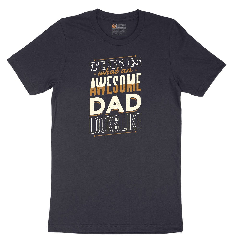 This is What an Awesome Dad Looks Like Short Sleeve Tee - Deep Navy