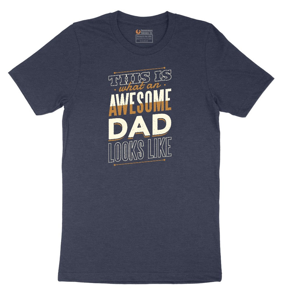 This is What an Awesome Dad Looks Like Short Sleeve Tee - Heather Navy
