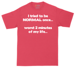 Tried to be Normal Once Worst Two Minutes of My Life tall t-shirt for men in Heather Red