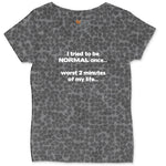 Tried to be Normal Once Worst Two Minutes of My Life Ladies Curvy Tee - Black Leopard