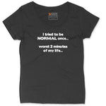 Tried to be Normal Once Worst Two Minutes of My Life Ladies Curvy Tee - Black