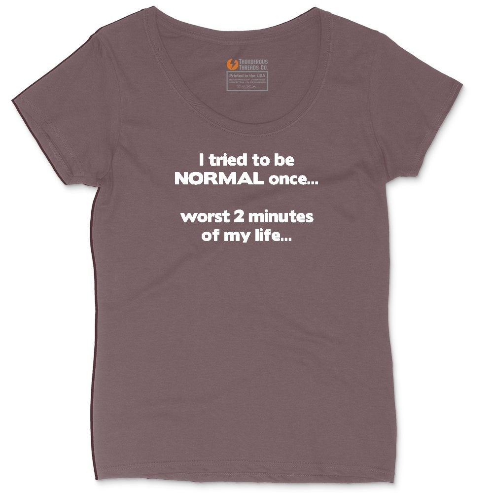Tried to be Normal Once Worst Two Minutes of My Life Ladies Curvy Tee - Sangria Blackout
