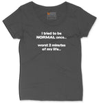 Tried to be Normal Once Worst Two Minutes of My Life Ladies Curvy Tee - Vintage Smoke