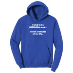 Tried to be Normal Once Worst Two Minutes of My Life - Mens & Ladies T-Shirt Hoodie - True Royal