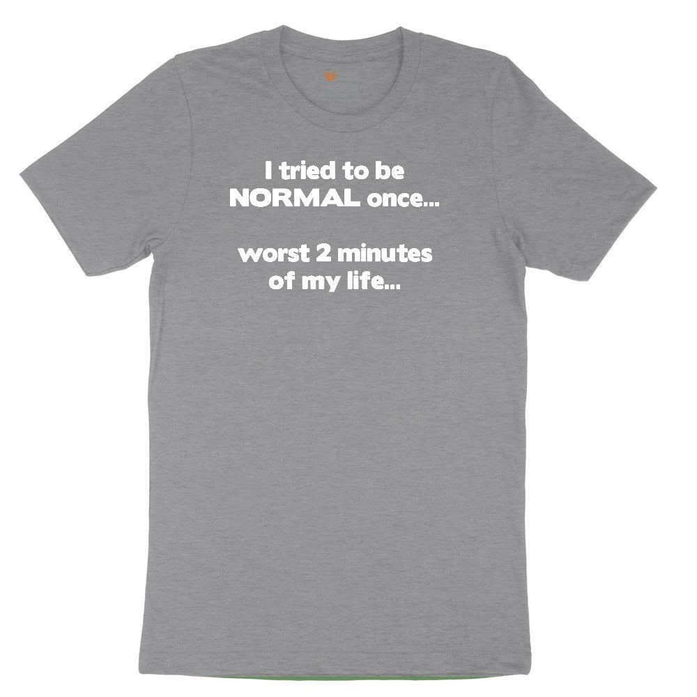 Tried to be Normal Once Worst Two Minutes of My Life Toddler Short Sleeve Tee - Athletic Heather