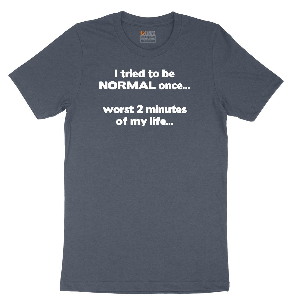 Tried to be Normal Once Worst Two Minutes of My Life Toddler Short Sleeve Tee - Heather Navy