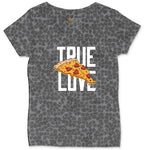 True Love Pizza Ladies Curvy Tee - Black Leopard