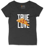 True Love Pizza Ladies Curvy Tee - Black