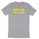 Trust Me I'm a Jedi - Mens & Ladies T-Shirt Short Sleeve Tee - Athletic Heather Grey