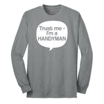Tust Me I'm a Handyman Long Sleeve Tee - Athletic Grey