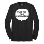 Tust Me I'm a Handyman Long Sleeve Tee - Jet Black