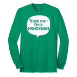 Tust Me I'm a Handyman Long Sleeve Tee - Kelly Green