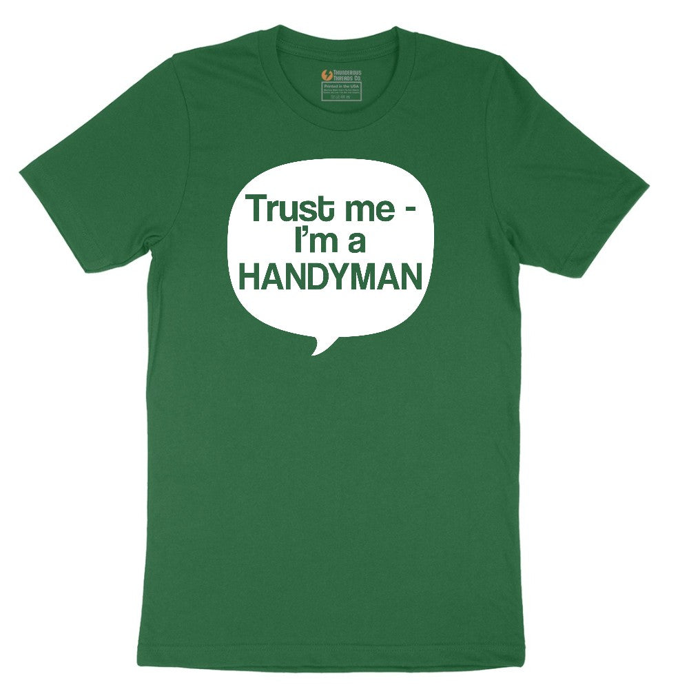Tust Me I'm a Handyman Short Sleeve Tee - Athletic Kelly