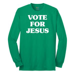 Vote for Jesus Long Sleeve Tee - Kelly Green