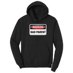 Warning Bad Parent - Mens & Ladies T-Shirt Hoodie - Jet Black