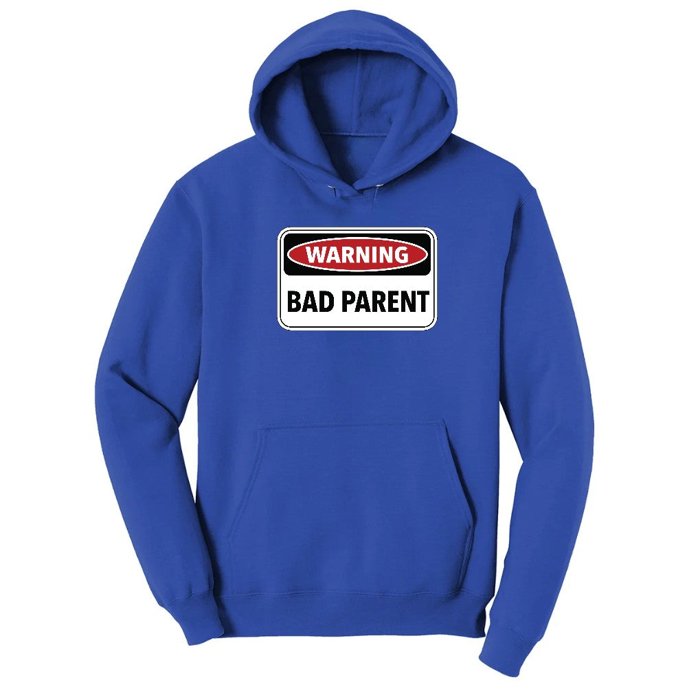 Warning Bad Parent - Mens & Ladies T-Shirt Hoodie - True Royal
