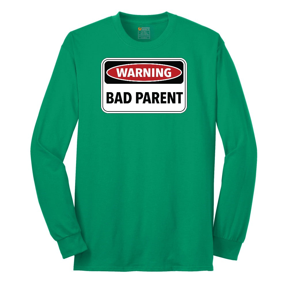 Warning Bad Parent - Mens & Ladies T-Shirt Long Sleeve Tee - Kelly Green