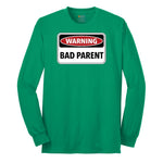 Warning Bad Parent - Mens & Ladies T-Shirt Long Sleeve Tee - Kelly Green