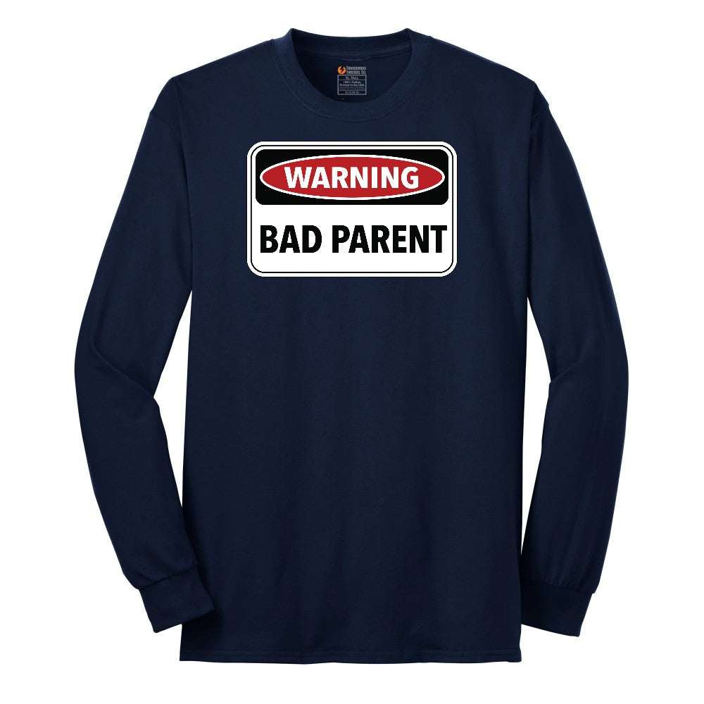 Warning Bad Parent - Mens & Ladies T-Shirt Long Sleeve Tee - Navy