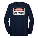 Warning Bad Parent - Mens & Ladies T-Shirt Long Sleeve Tee - Navy
