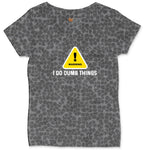 Warning I Do Dumb Things Ladies Curvy Tee - Black Leopard