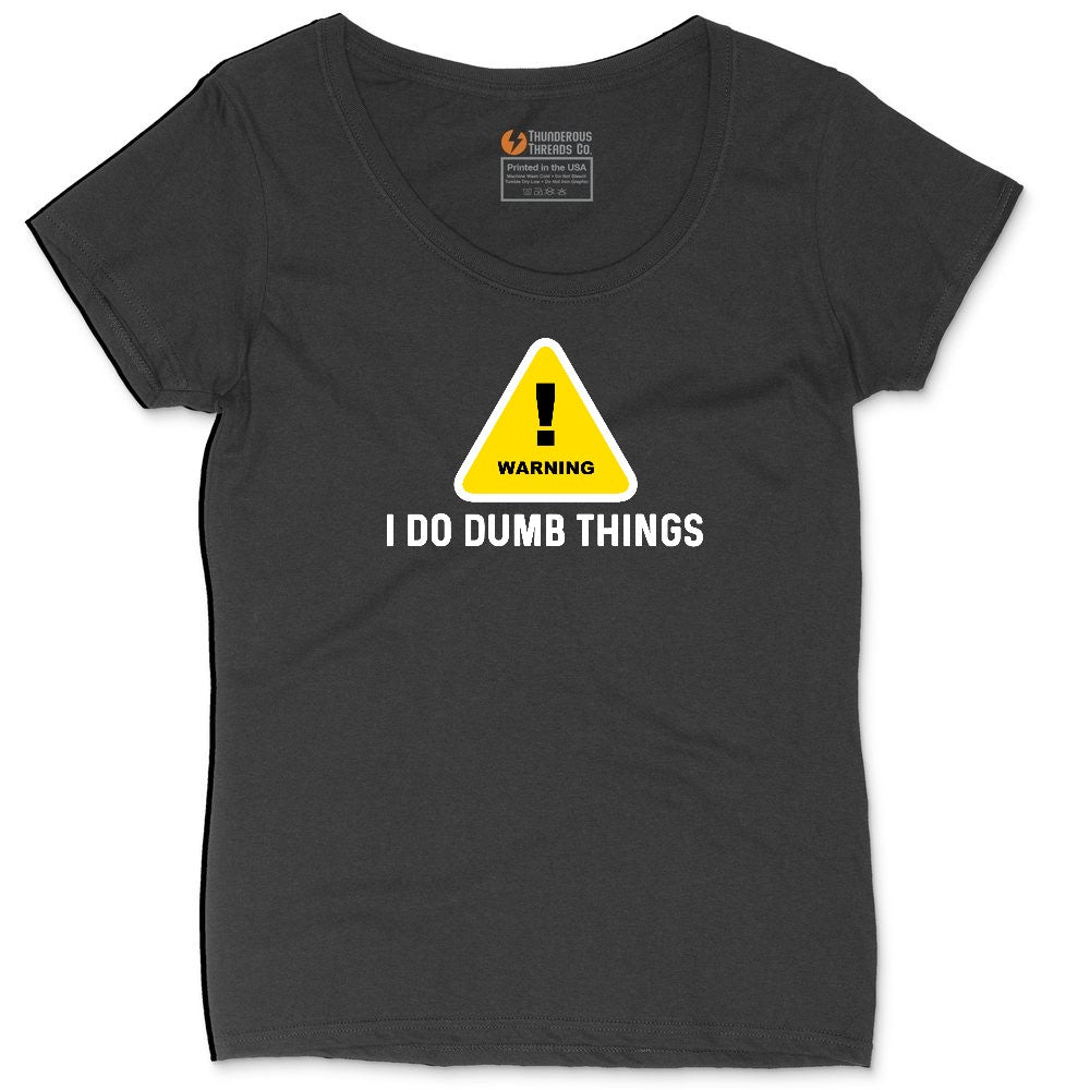 Warning I Do Dumb Things Ladies Curvy Tee - Black