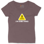 Warning I Do Dumb Things Ladies Curvy Tee - Sangria Blackout