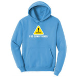 Warning I Do Dumb Things Ladies Hoodie - Aquatic Blue