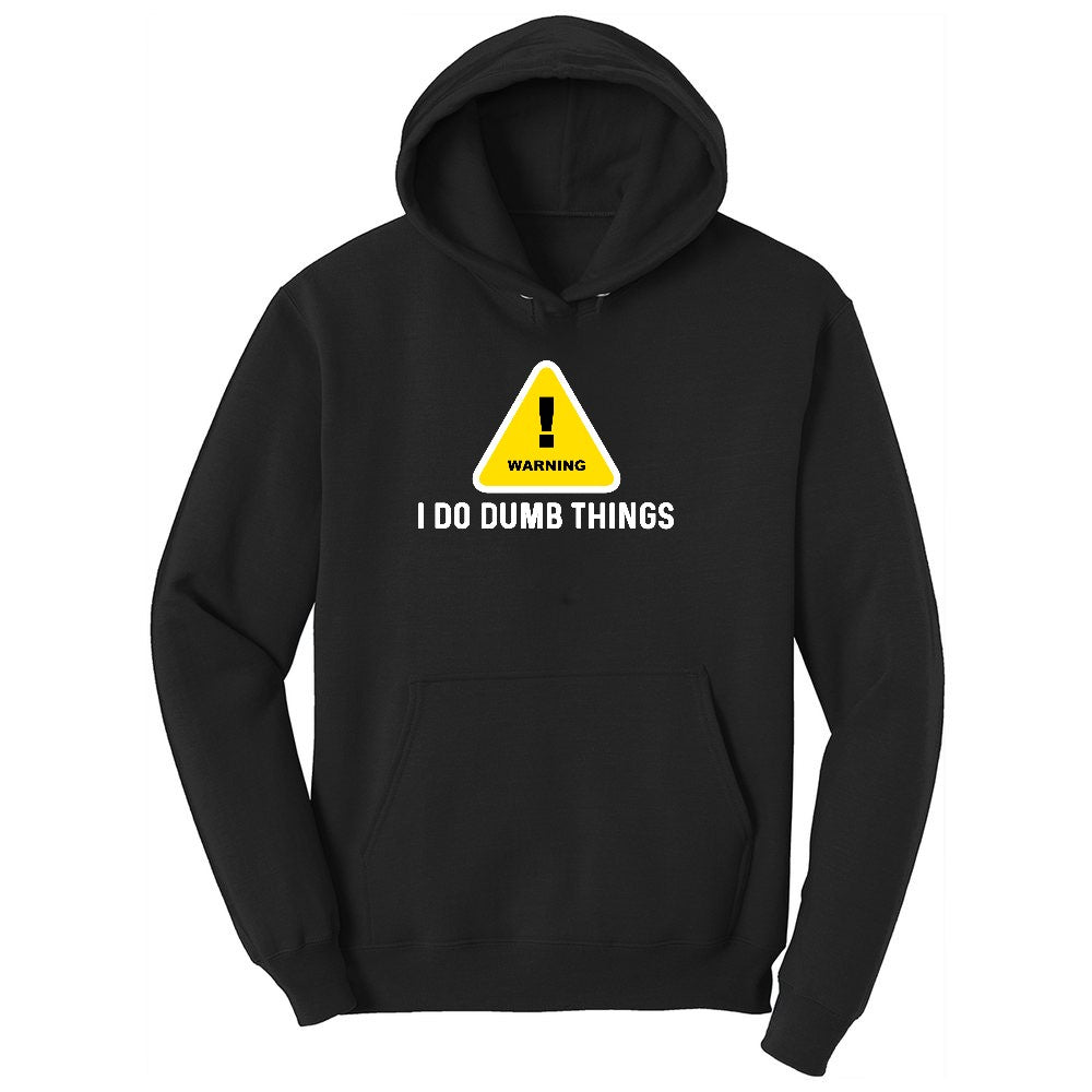Warning I Do Dumb Things Ladies Hoodie - Jet Black