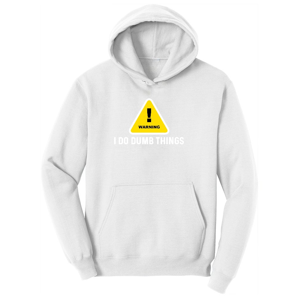 Warning I Do Dumb Things Ladies Hoodie - White