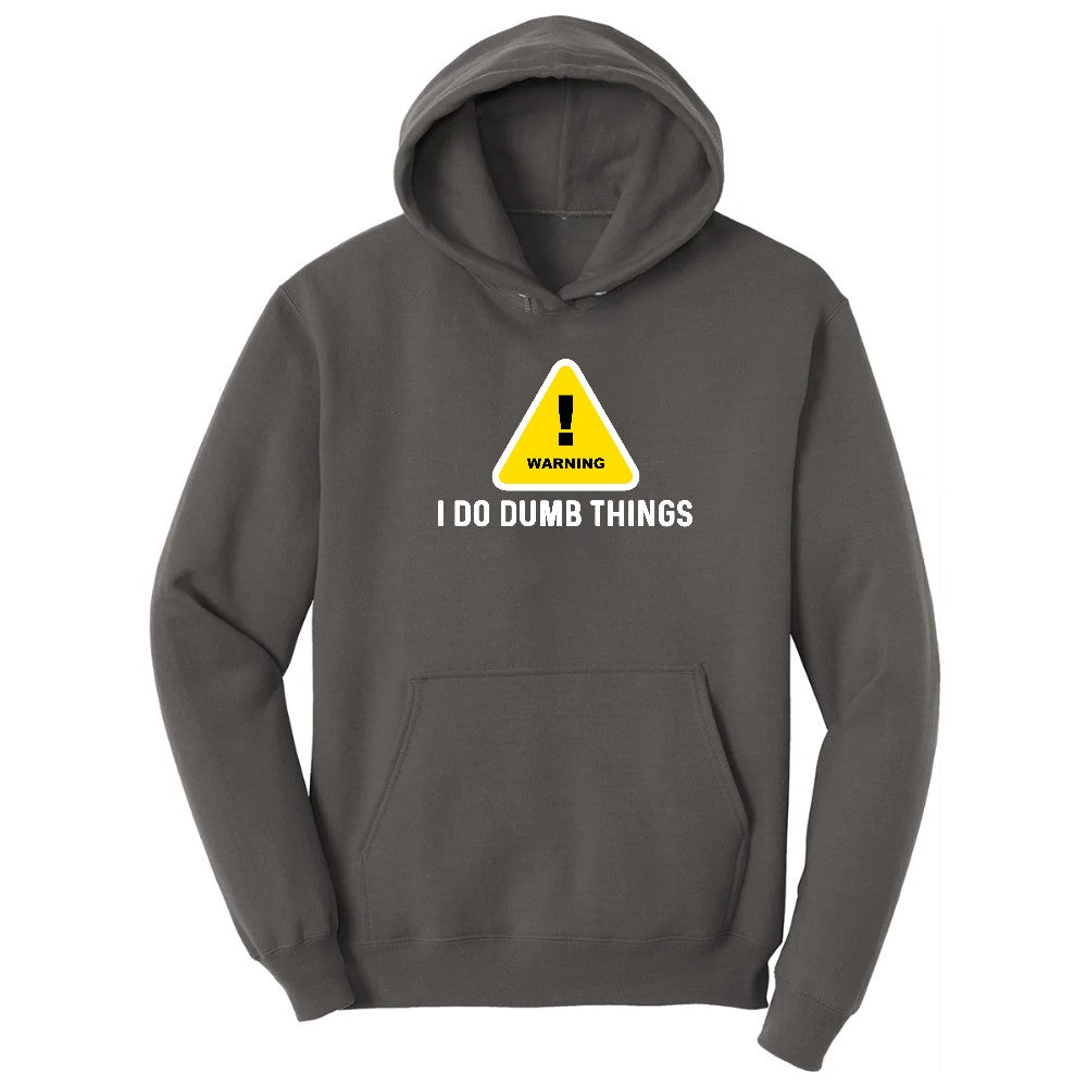 Warning I Do Dumb Things Hoodie - Charcoal
