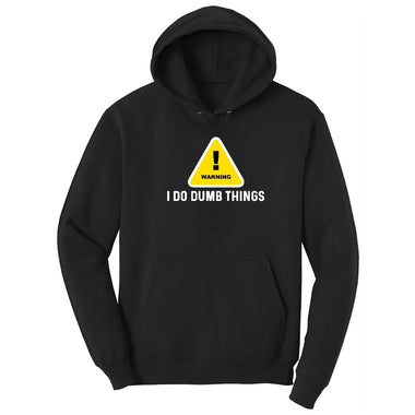 Warning I Do Dumb Things Hoodie - Jet Black