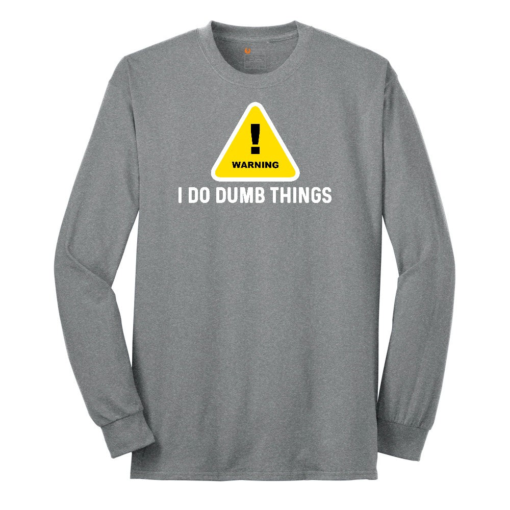 Warning I Do Dumb Things Long Sleeve Tee - Athletic Grey