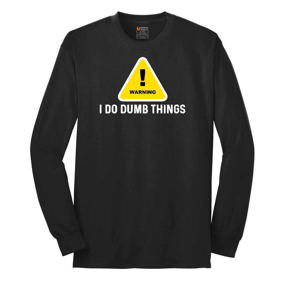 Warning I Do Dumb Things Long Sleeve Tee - Jet Black