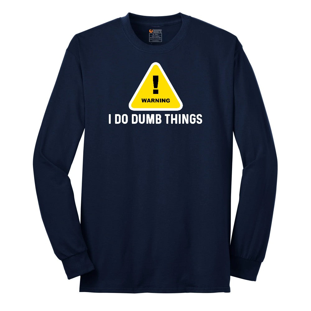Warning I Do Dumb Things Long Sleeve Tee - Navy