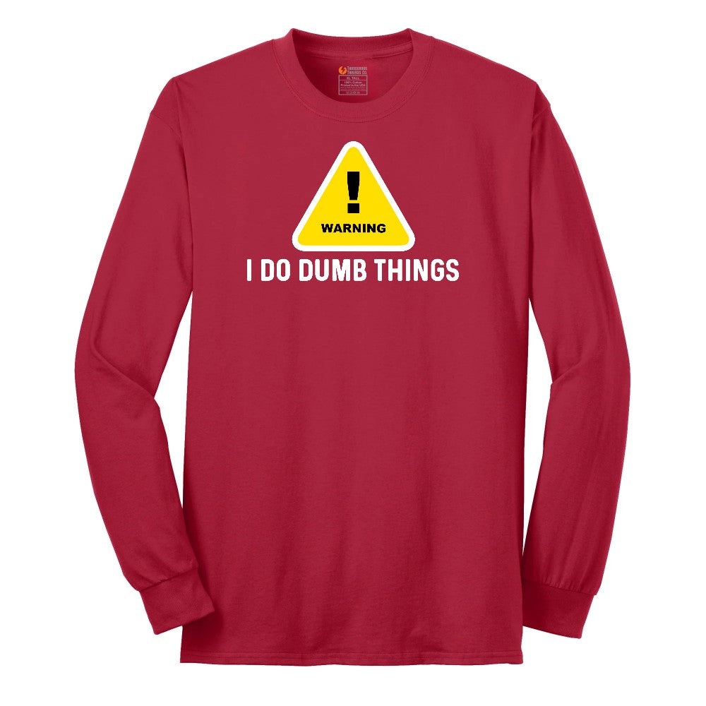 Warning I Do Dumb Things Long Sleeve Tee - Red