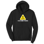 Warning I Do Dumb Things - Mens & Ladies T-Shirt Hoodie - Jet Black